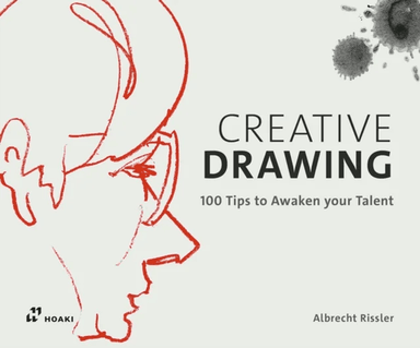 Creative Drawing: 100 Tips to Expand Your Talent av Albrecht Rissler