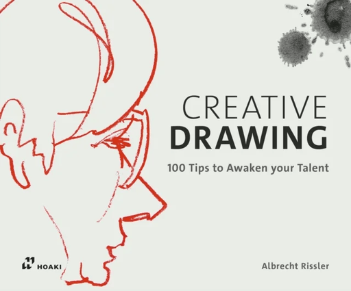 Creative Drawing: 100 Tips to Expand Your Talent av Albrecht Rissler