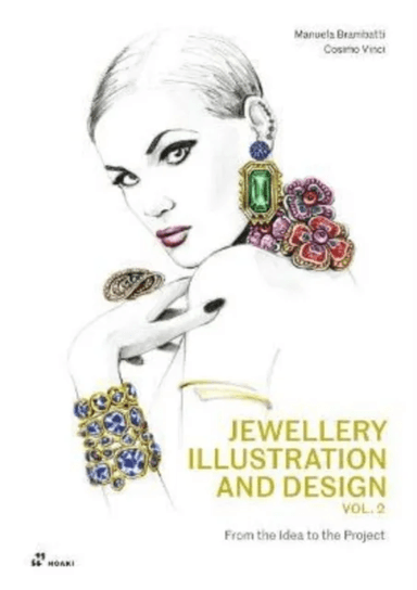 Jewellery Illustration and Design, Vol.2: From the Idea to the Project av Manuela Brambatti, Vinci Cosimo