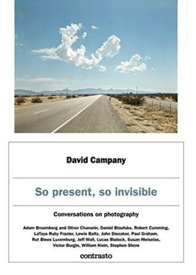 David Campany: So present, so invisible av David Campany