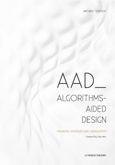 AAD Algorithms-Aided Design av Arturo Tedeschi