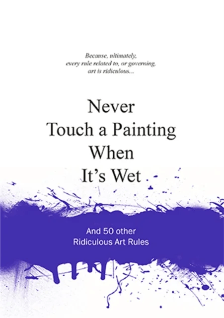 Never Touch a Painting When It's Wet av Anneloes van Gaalen