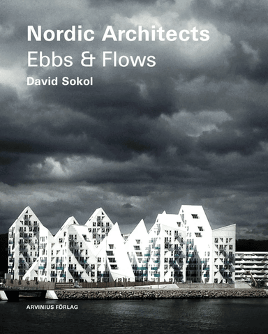 Nordic Architects Ebbs and Flows av David Sokol