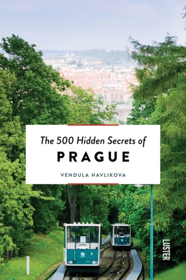 The 500 Hidden Secrets of Prague av Vendula Havlikova