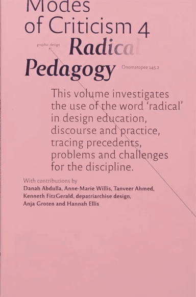 Modes of Criticism 4: Radical Pedagogy av Danah Abdulla, Tanveer Ahmed, Hannah Ellis, Kenneth FitzGerald, Anja Groten, Anne-Marie Willis, depatriarchi