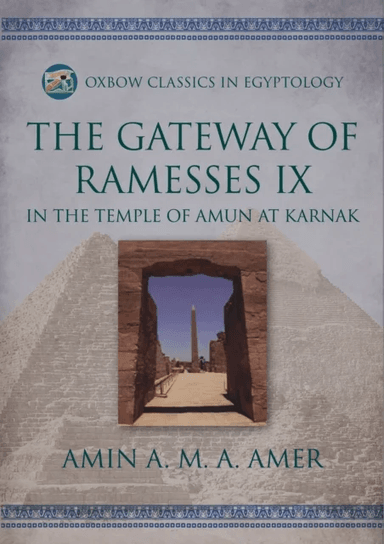 The Gateway of Ramesses IX in the Temple of Amun at Karnak av Amin A. M. A. Amer